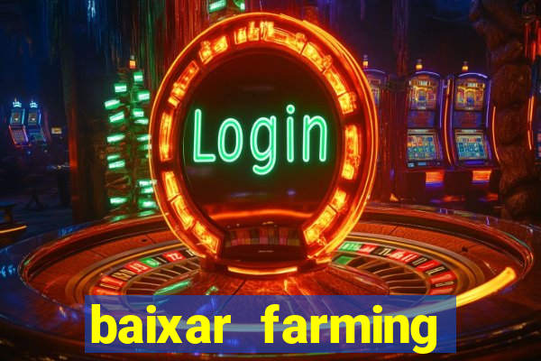 baixar farming simulator 18 dinheiro infinito